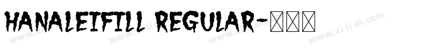 HanaleiFill Regular字体转换 HanaleiFill Regular字体转换